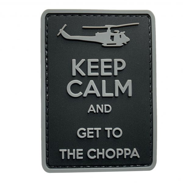 Keep Calm & Get To The Choppa PVC Patch
