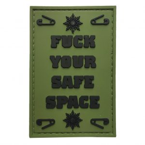 F*** Your Safe Space PVC Patch- Various Colours 4 F*** Your Safe Space PVC Patch- Various Colours - Black