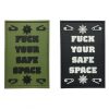 F*** Your Safe Space PVC Patch- Various Colours 7 f-your-safe-space-pvc-patch-various-colours-both-510x510