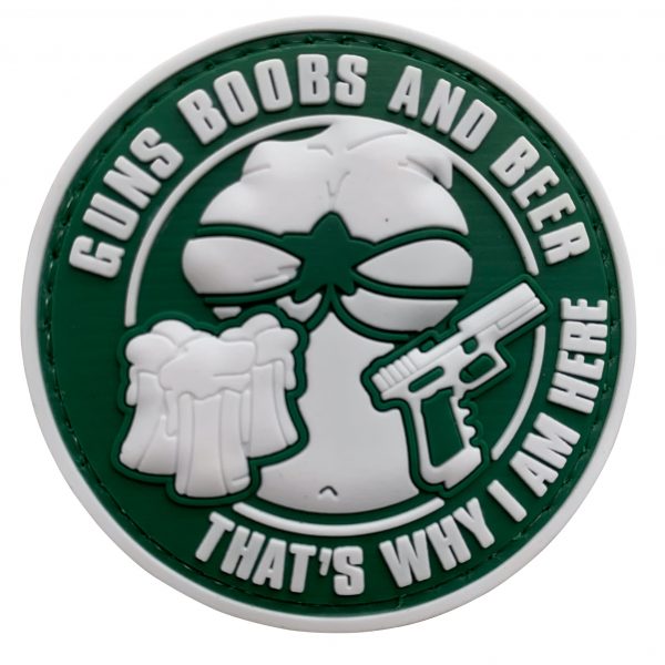 Guns, Boobs, Beer....That's Why I'm Here PVC Patch - Various Colours