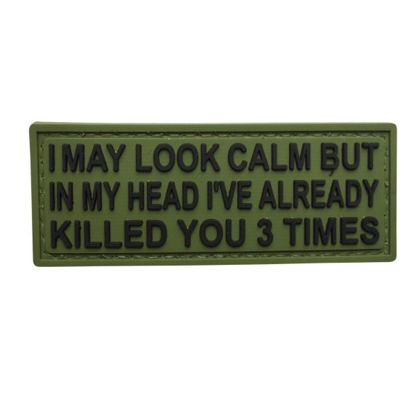 I May Look Calm PVC Patch - Various Colours - Olive Drab