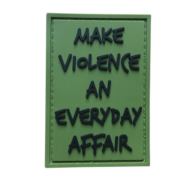 Make Violence An Every Day Affair PVC Patch - Various Colours - Black