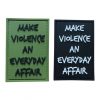 Make Violence An Every Day Affair PVC Patch - Various Colours 7 make-violence-an-everyday-affair-both-510x510