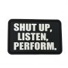Shut Up, Listen, Perform PVC Patch 3 Shut Up, Listen, Perform PVC Patch