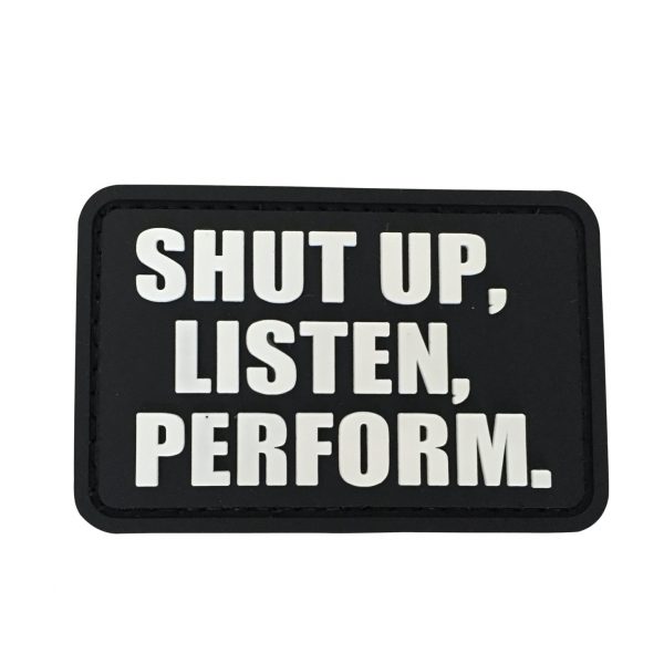 Shut Up, Listen, Perform PVC Patch